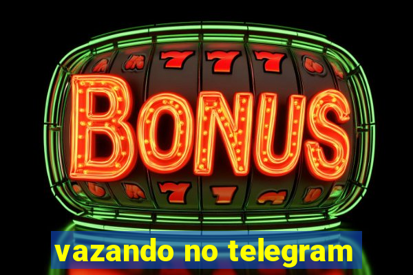 vazando no telegram